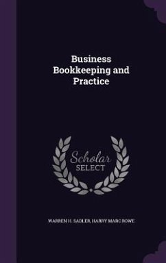 Business Bookkeeping and Practice - Sadler, Warren H.; Rowe, Harry Marc