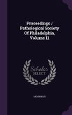 Proceedings / Pathological Society of Philadelphia, Volume 11