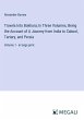 Travels Into Bokhara; In Three Volumes,... - Bild 1