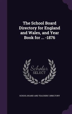 Cover The School Board Directory for England and Wales, and Year Book for ... -1876