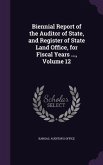 Biennial Report of the Auditor of State, and Register of State Land Office, for Fiscal Years ..., Volume 12