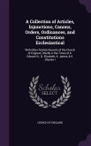 A Collection of Articles, Injunctions, Canons, Orders, Ordinances, and Constitutions Ecclesiastical