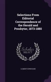 Selections from Editorial Correspondence of the Herald and Presbyter, 1873-1880