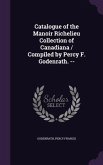 Catalogue of the Manoir Richelieu Collection of Canadiana / Compiled by Percy F. Godenrath. --