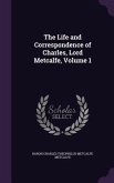 The Life and Correspondence of Charles, Lord Metcalfe, Volume 1