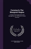 Farming in the Bluegrass Region: A Study of the Organization and Management of 178 Farms in Central Kentucky