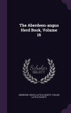 The Aberdeen-Angus Herd Book, Volume 16