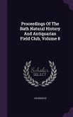 Proceedings of the Bath Natural History and Antiquarian Field Club, Volume 8