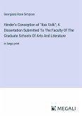 Herder's Conception of &quote;das Volk&quote;; A Dissertation Submitted To The Faculty Of The Graduate Schools Of Arts And Literature