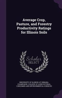Average Crop, Pasture, and Forestry Productivity Ratings for Illinois Soils Average Crop, Pasture, and Forestry Productivity Ratings for Illinois Soils