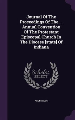 Cover Journal Of The Proceedings Of The ... Annual Convention Of The Protestant Episcopal Church In The Diocese [state] Of Indiana