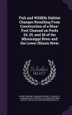 Fish and Wildlife Habitat Changes Resulting From Construction of a Nine-Foot Channel on Pools 24, 25, and 26 of the Mississippi River and the Lower Illinois River