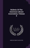 Bulletin Of The American Library Association, Volume 8