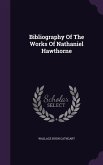 Bibliography Of The Works Of Nathaniel Hawthorne