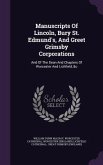 Manuscripts of Lincoln, Bury St. Edmund's, and Greet Grimsby Corporations: And of the Dean and Chapters of Worcester and Lichfield, &C