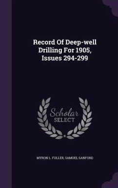 Record Of Deep-well Drilling For 1905, Issues 294-299 - Fuller, Myron L; Sanford, Samuel