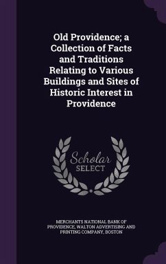 Old Providence; A Collection of Facts and Traditions Relating to Various Buildings and Sites of Historic Interest in Providence