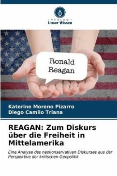 REAGAN: Zum Diskurs über die Freiheit in Mittelamerika - Moreno Pizarro, Katerine;Triana, Diego Camilo