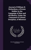 Journal of William H. Richardson, a Private Soldier in the Campaign of New and old Mexico, Under the Command of Colonel Doniphan, of Missouri