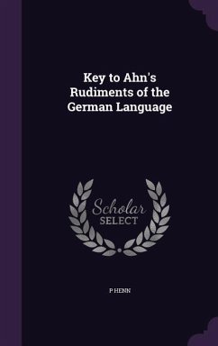 Key to Ahn's Rudiments of the German Language - Henn, P.