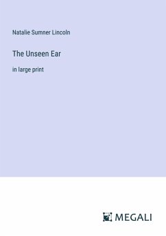 The Unseen Ear - Lincoln, Natalie Sumner