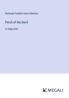 Perch of the Devil - Atherton, Gertrude Franklin Horn