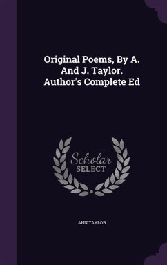 Original Poems, by A. and J. Taylor. Author's Complete Ed - Taylor, Ann