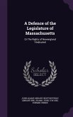 A Defence of the Legislature of Massachusetts