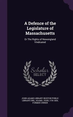 A Defence of the Legislature of Massachusetts - Adams, John