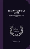 Pride, or the Heir of Craven: A Tale of the 15th Century. in Six Cantos
