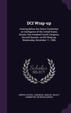 DCI Wrap-Up: Hearing Before the Select Committee on Intelligence of the United States Senate, One Hundred Fourth Congress, Second S