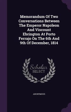 Cover Memorandum of Two Conversations Between the Emperor Napoleon and Viscount Ebrington at Porto Ferrajo on the 6th and 9th of December, 1814