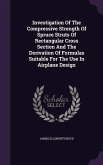 Investigation of the Compressive Strength of Spruce Struts of Rectangular Cross Section and the Derivation of Formulas Suitable for the Use in Airplan