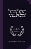 Memoirs of Madame de Motteville on Anne of Austria and Her Court, Volume 3