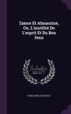 Zamor Et Almanzine, Ou, l'Inutilité de l'Esprit Et Du Bon Sens