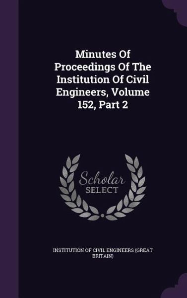 Minutes of Proceedings of the Institution of Civil Engineers, Volume 152, Part 2