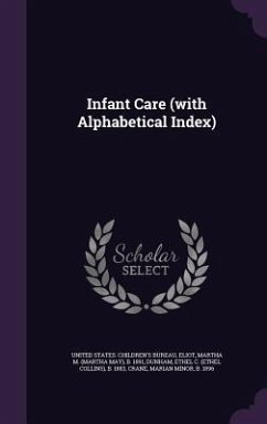 Infant Care (with Alphabetical Index) - Eliot, Martha M B; Dunham, Ethel C B