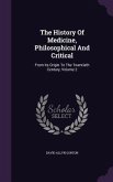 The History of Medicine, Philosophical and Critical: From Its Origin to the Twentieth Century, Volume 2