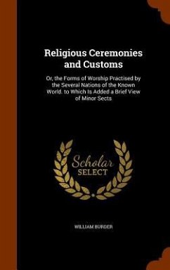 Religious Ceremonies and Customs - Burder, William