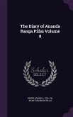 The Diary of Ananda Ranga Pillai Volume 8