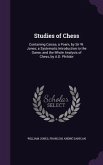 Studies of Chess: Containing Caissa, a Poem, by Sir W. Jones; A Systematic Introduction to the Game; And the Whole Analysis of Chess, by
