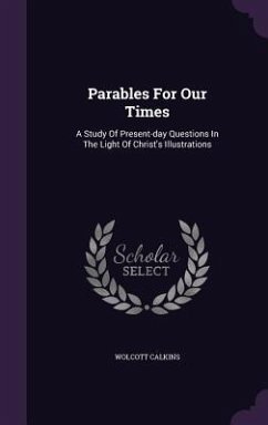 Parables For Our Times - Calkins, Wolcott