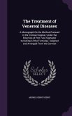The Treatment of Venereal Diseases: A Monograph on the Method Pursued in the Vienna Hospital, Under the Direction of Prof. Von Sigmund; Including All