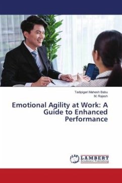 Emotional Agility at Work: A Guide to Enhanced Performance - Mahesh Babu, Tadipigari;Rajesh, M.