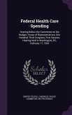 Federal Health Care Spending: Hearing Before the Committee on the Budget, House of Representatives, One Hundred Third Congress, First Session, Heari