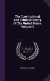 The Constitutional And Political History Of The United States, Volume 3