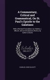 A Commentary, Critical and Grammatical, on St. Paul's Epistle to the Galatians: With a Revised Translation, by Charles J. Ellicott. and an Introduct