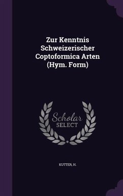 Zur Kenntnis Schweizerischer Coptoformica Arten (Hym. Form) - Kutter, H.