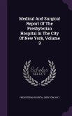 Medical and Surgical Report of the Presbyterian Hospital in the City of New York, Volume 3