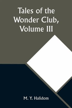 Tales of the Wonder Club, Volume III - Halidom, M. Y.